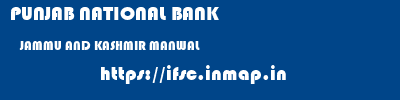 PUNJAB NATIONAL BANK  JAMMU AND KASHMIR MANWAL    ifsc code